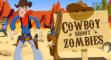 Cowboy shoot zombies 