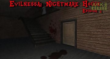 Evilnessa: nightmare house. epis..