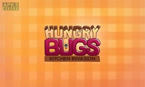 hungry bugs: kitchen invasion