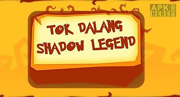 Tok dalang: shadow legend