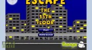 The 13th floor escape