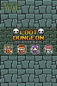 loot dungeon: shattered