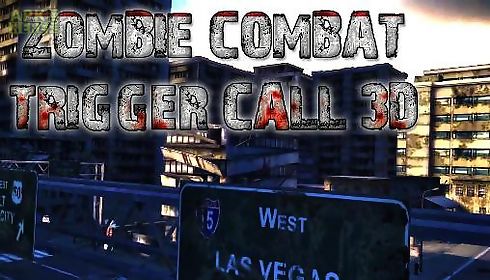 zombie combat: trigger call 3d