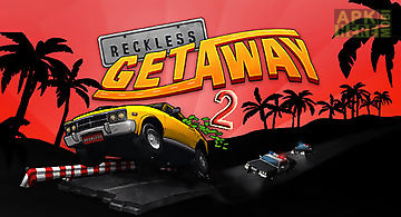 Reckless getaway 2
