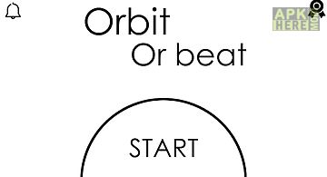 Orbit or-beat