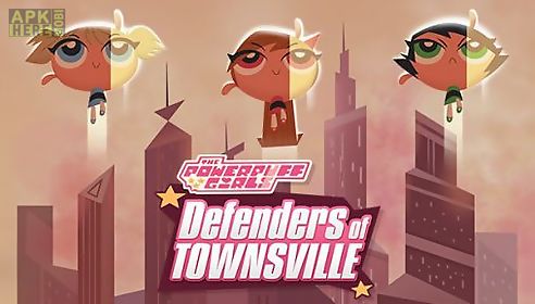 the powerpuff girls: defenders of townsville