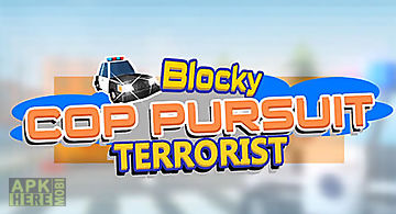 Blocky cop pursuit terrorist