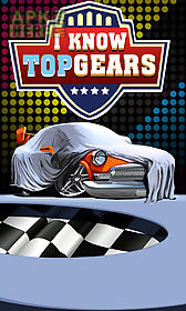 i know: top gears