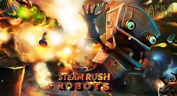 Steam rush: robots