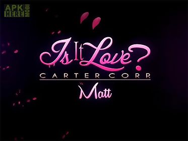 is it love? carter corp. matt
