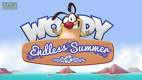 woody: endless summer