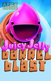 juicy jelly barrel blast