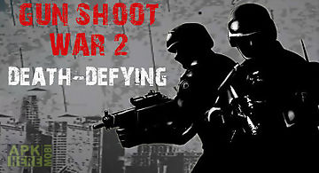 Gun shoot war 2: death-defying