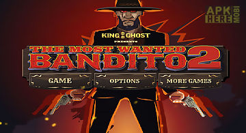  the most wanted bandito 2
