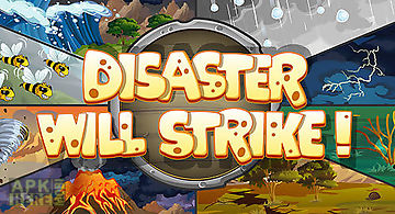 Disaster will strike!