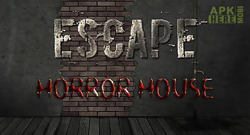 Escape: horror house
