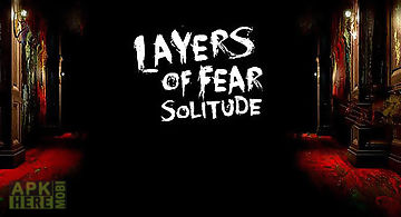 Layers of fear: solitude