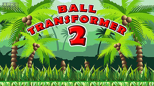 ball transformer 2