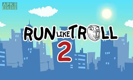 run like troll 2: run to die
