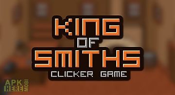 King of smiths: clicker game