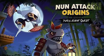 Nun attack origins: yuki silent ..