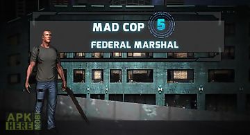 Mad cop 5: federal marshal
