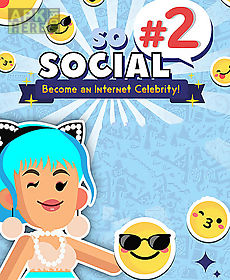 so social 2: social media celebrity!