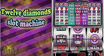Twelve diamonds: slot machine