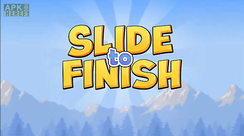 slide to finish