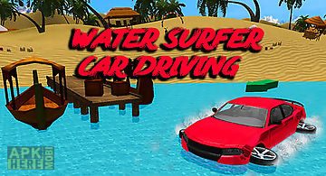 Water surfer car driving