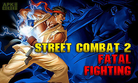 street combat 2: fatal fighting