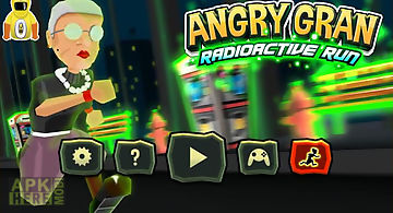 Angry gran radioactive run