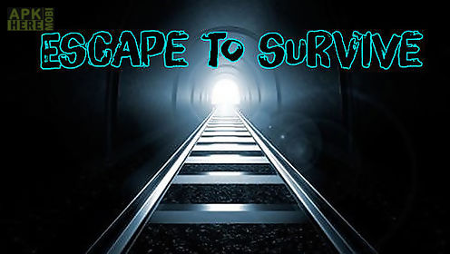 escape to survive