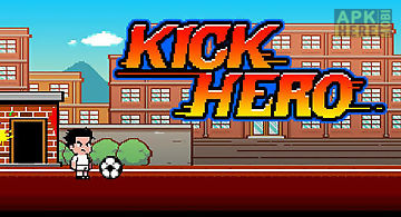 Kick hero