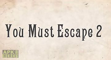 You must escape 2