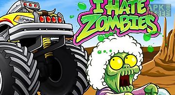 I hate zombies