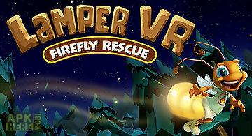 Lamper vr: firefly rescue
