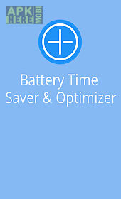 battery time saver and optimizer