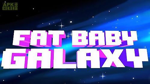 fat baby: galaxy