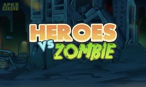 heroes vs zombies