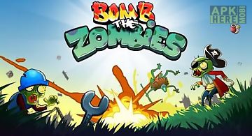 Bomb the zombies